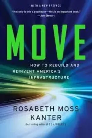Move: How To Rebuild And Reinvent America'S Infrastructure