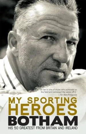 Ian Botham - My Sporting Heroes - Botham: His 50 Greatest book cover