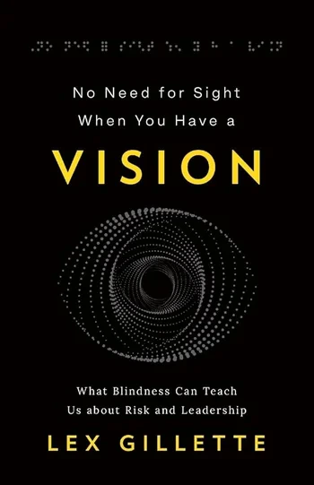 Lex Gillette - No Need For Sight When You Have A Vision book cover