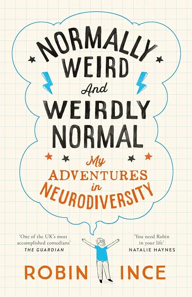 Robin Ince - Normally Weird And Weirdly Normal: My Adventures In Neurodiversity book cover