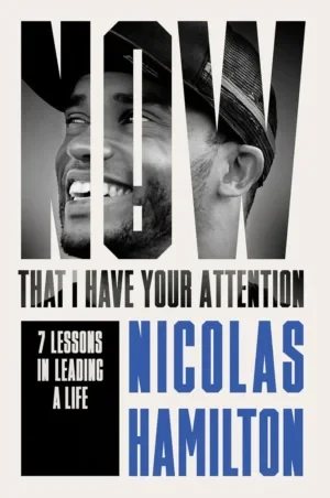Nicolas Hamilton - Now That I Have Your Attention book cover
