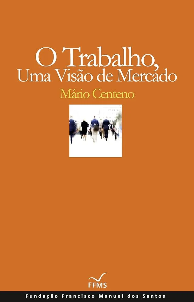 Mário Centeno - O Trabalho, Uma Visão de Mercado book cover