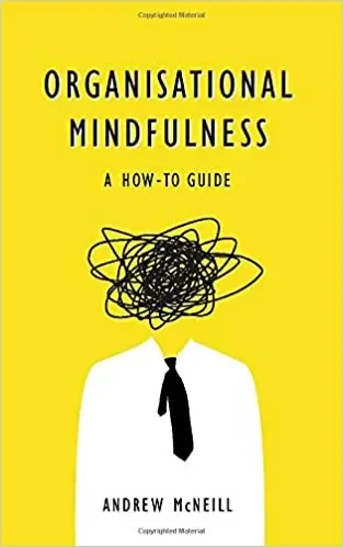 Andrew McNeill - Organisational Mindfulness book cover