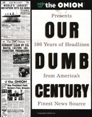 Scott Dikkers - Our Dumb Century book cover