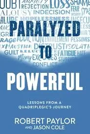 Robert Paylor - Paralyzed to Powerful book cover