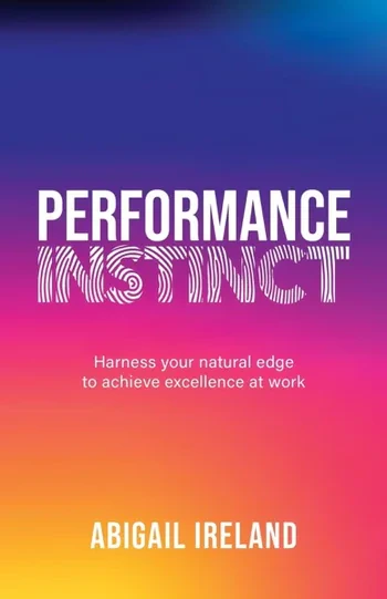 Abigail Ireland - Performance Instinct book cover