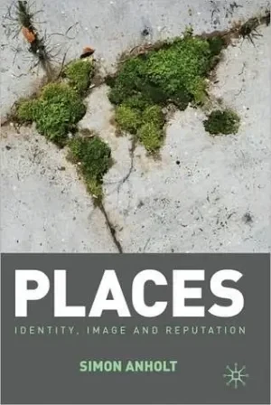 Simon Anholt - Places: Identity, Image And Reputation book cover