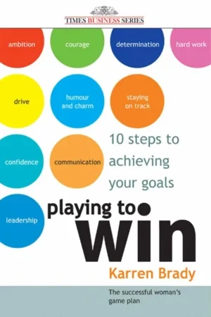 Karren Brady - Playing To Win: 10 Steps To Achieving Your Goals book cover