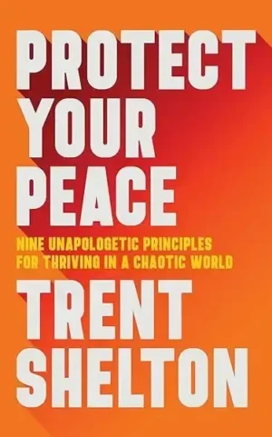 Trent Shelton - Protect Your Peace book cover