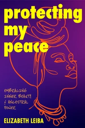 Elizabeth Leiba - Protecting My Peace book cover