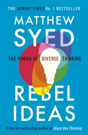 Matthew Syed - Rebel Ideas: The Power Of Diverse Thinking book cover