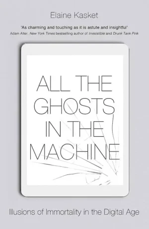 Elaine Kasket - All The Ghosts In The Machine book cover