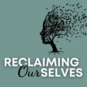 Sonya Stattmann - Reclaiming Ourselves podcast cover