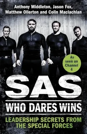 Colin Maclachlan - SAS: Who Dares Wins: Leadership Secrets From The Special Forces book cover