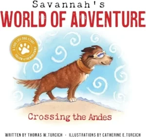 Tom Turcich - Savannah's World Of Adventure: Crossing The Andes book cover