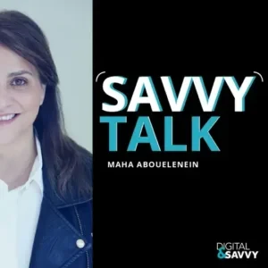 Maha Abouelenein - Savvy Talk podcast cover