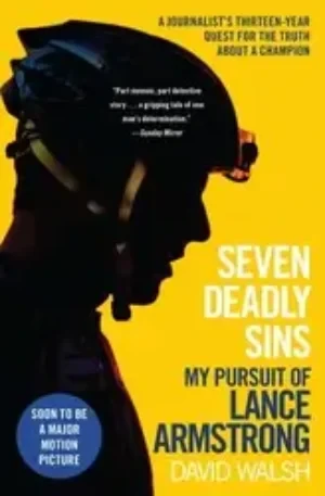 David Walsh - Seven Deadly Sins: My Pursuit Of Lance Armstrong book cover