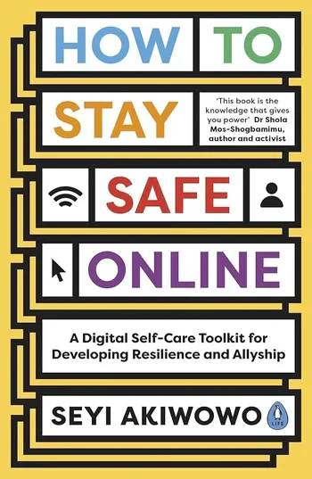 Seyi Akiwowo - How To Stay Safe Online book cover