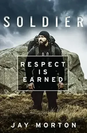 Jay Morton - Soldier: Respect Is Earned book cover