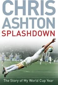 Chris Ashton - Splashdown: The Story Of My World Cup Year book cover