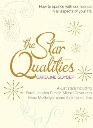Caroline Goyder - The Star Qualities: Sparkle With Confidence In All Aspects Of Your Life book cover