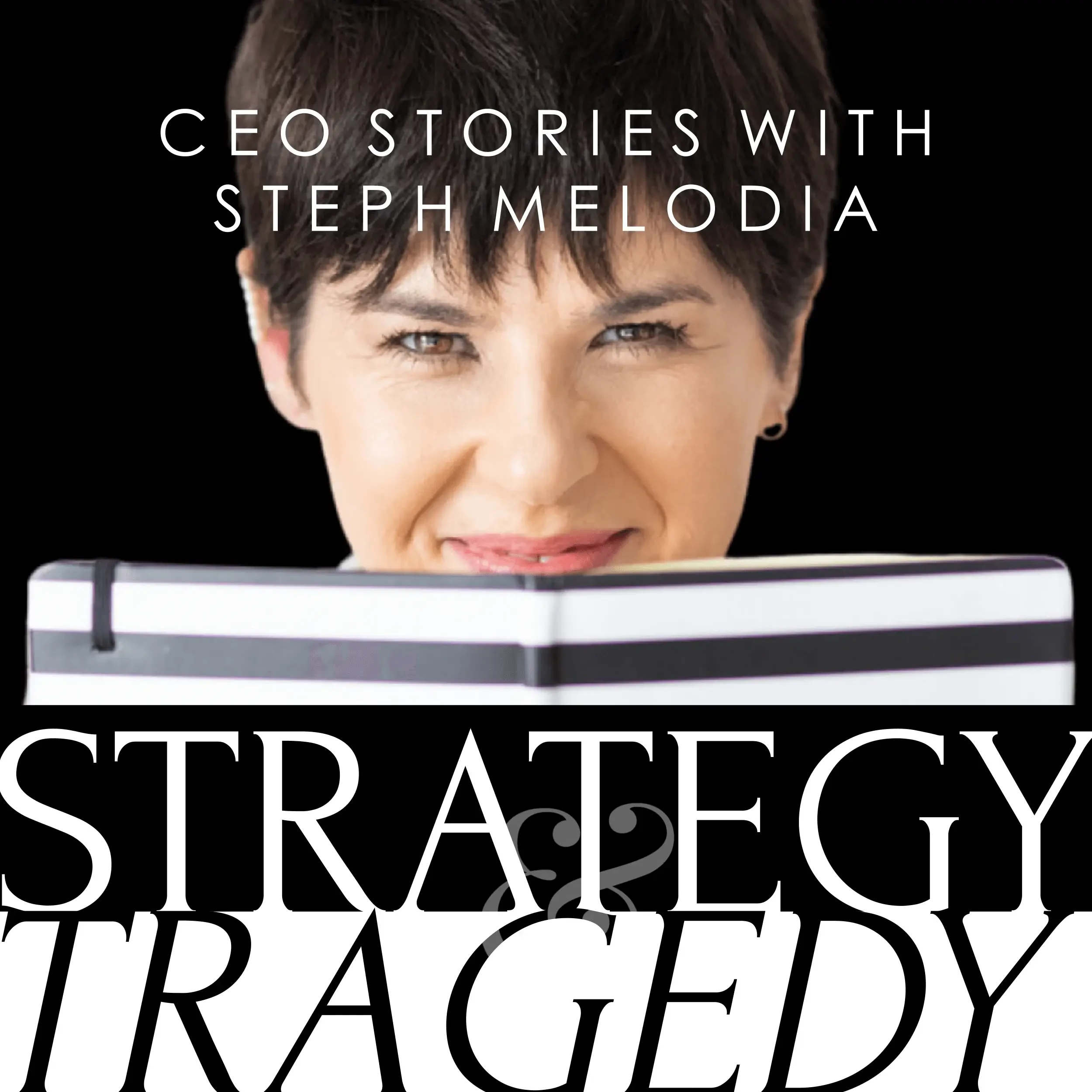 Stephanie Melodia - Strategy & Tragedy podcast cover