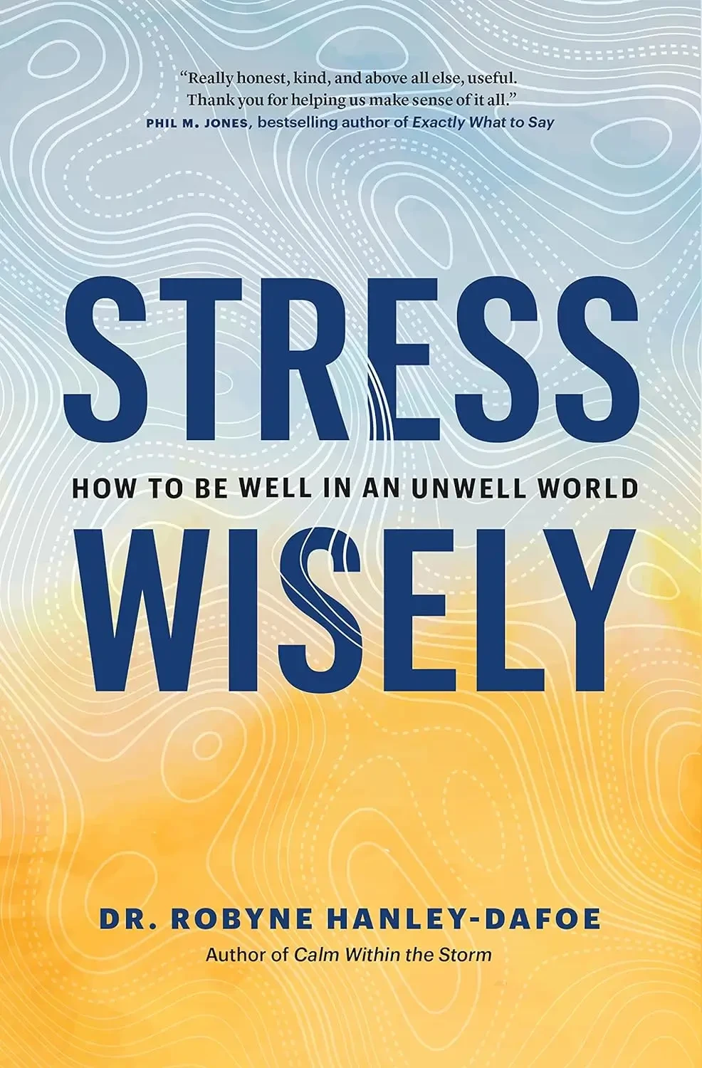 Robyne Hanley-Dafoe - Stress Wisely book cover