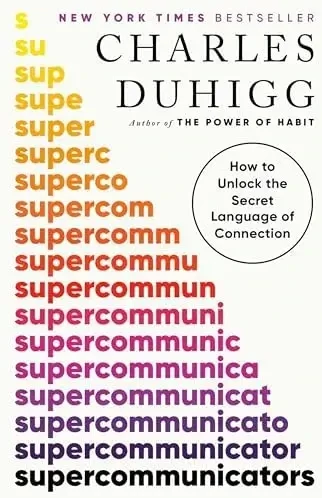 Supercommunicators: How To Unlock The Secret Language Of Connection