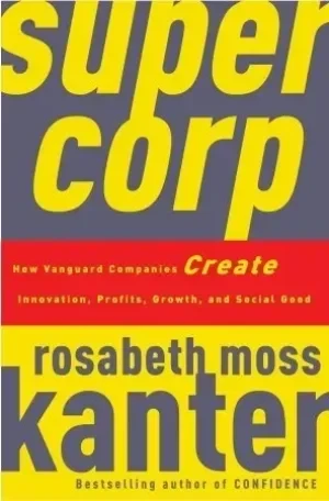 Rosabeth Moss Kanter - Supercorp book cover