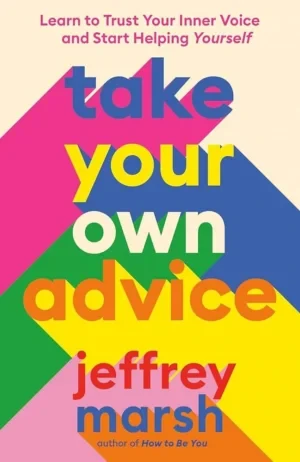 Jeffrey Marsh - Take Your Own Advice book cover