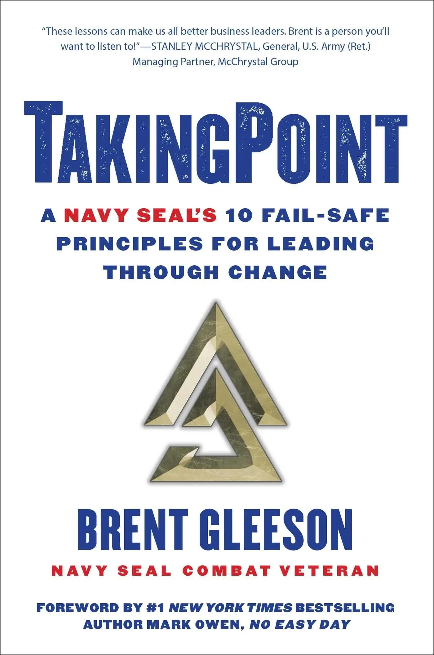 TakingPoint: A Navy SEAL'S 10 Fail Safe Principles For Leading Through Change