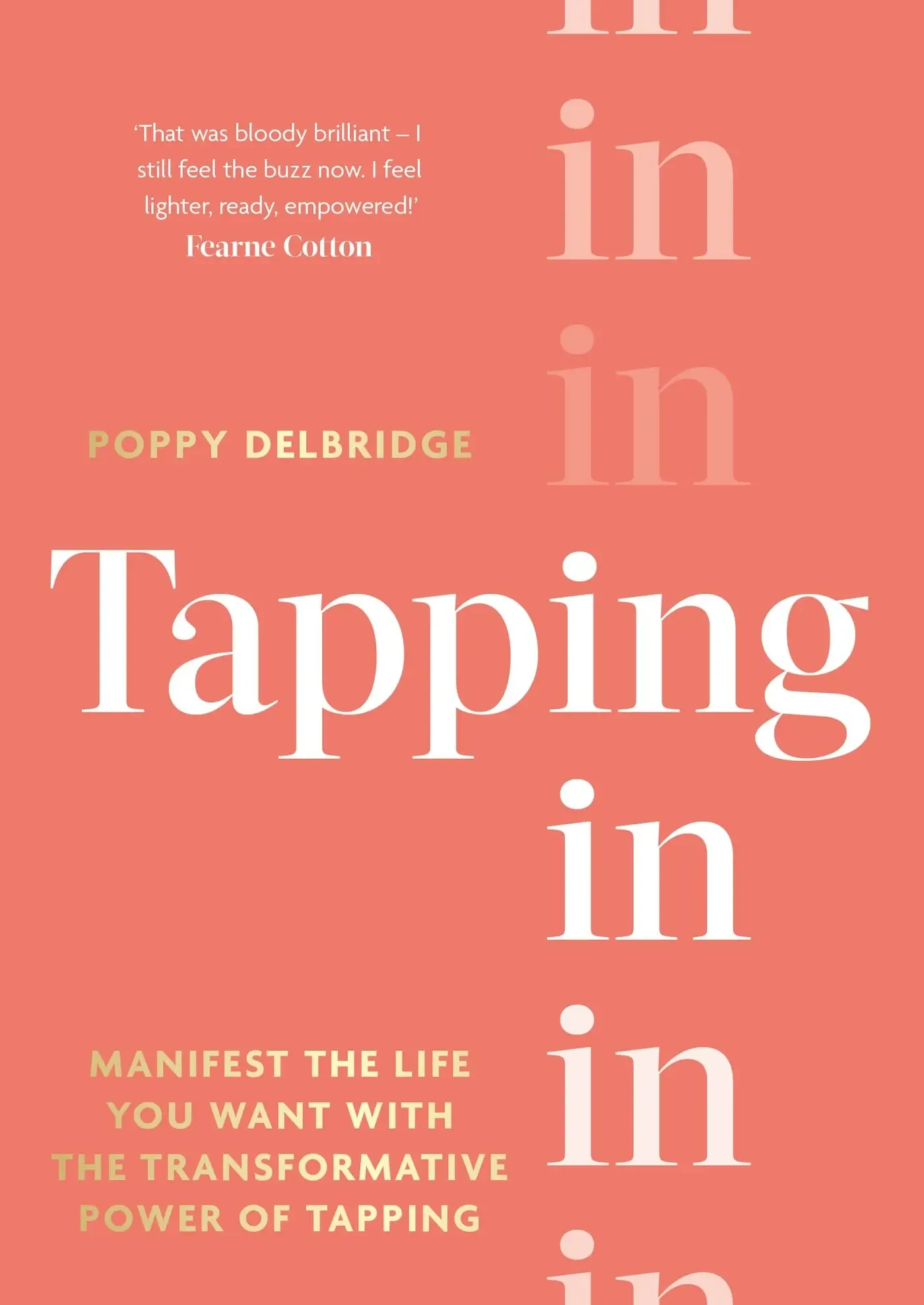 Poppy Delbridge - Tapping In: Manifest The Life You Want With The Transformative Power Of Tapping book cover