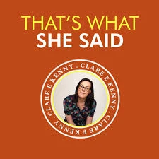 Clare Kenny - That's What She Said podcast cover