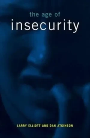Larry Elliott - The Age Of Insecurity book cover