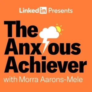 "The Anxious Achiever" Podcast Appearance