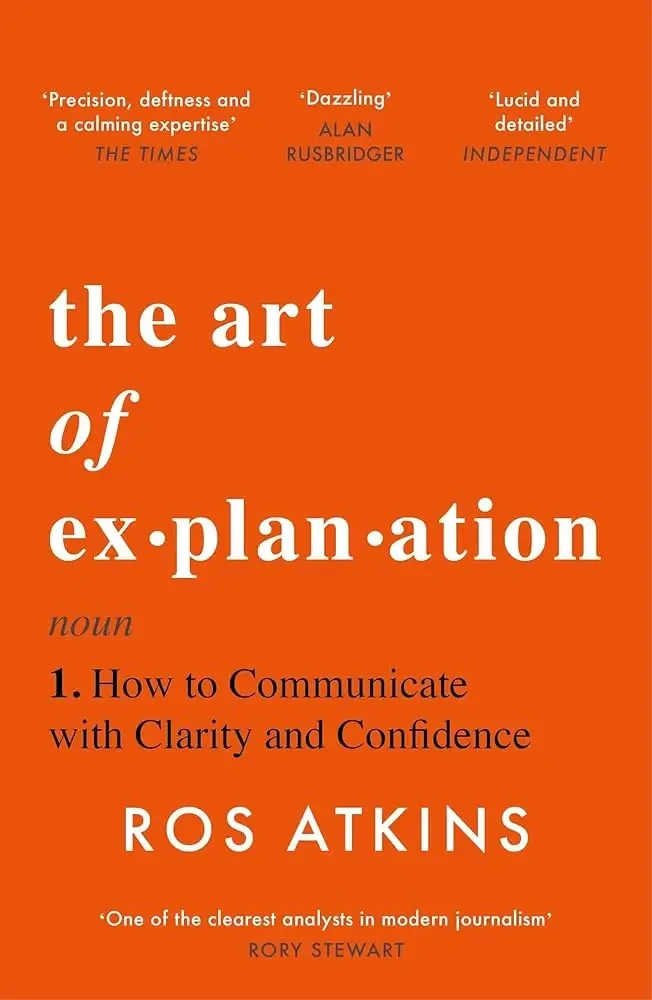 Ros Atkins - The Art of Explanation book cover