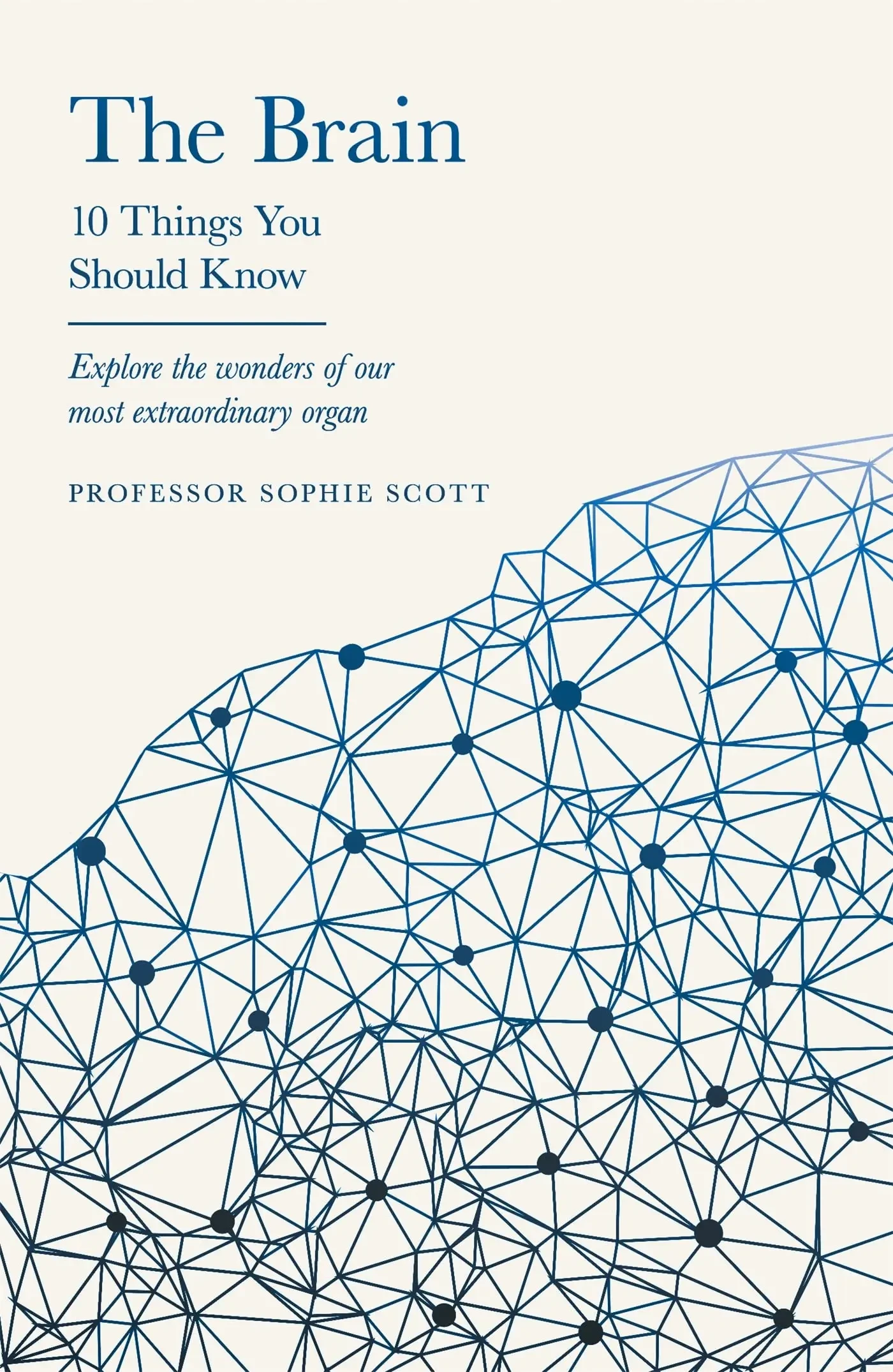 Professor Sophie Scott - The Brain: 10 Things You Should Know book cover