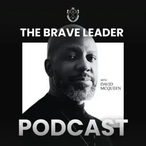 The Brave Leader Podcast