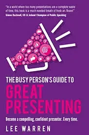 Lee Warren - The Busy Person's Guide To Great Presenting book cover