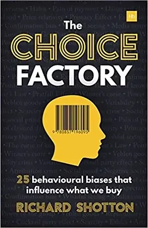 Richard Shotton - The Choice Factory book cover
