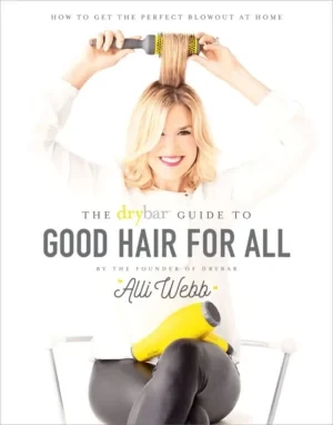 The Drybar Guide To Good Hair For All
