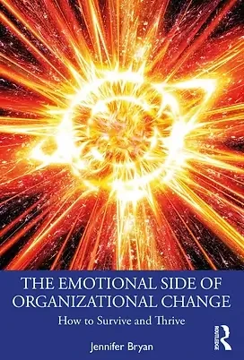 Jennifer Bryan - The Emotional Side of Organizational Change book cover