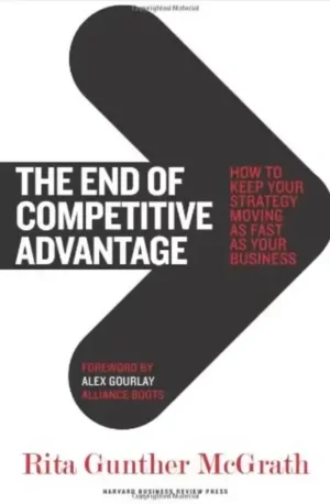 Rita McGrath - The End of Competitive Advantage book cover