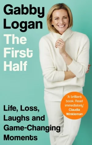 Gabby Logan - The First Half book cover