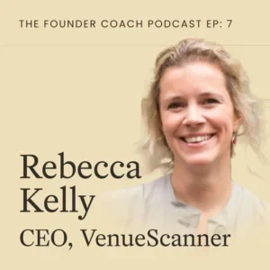 Rebecca Kelly - “The Founder Coach Podcast” appearance podcast cover