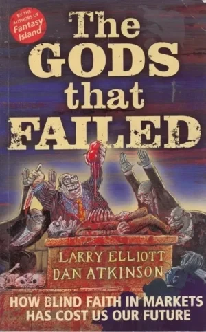 Larry Elliott - The Gods That Failed book cover