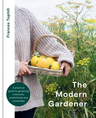 Frances Tophill - The Modern Gardener book cover