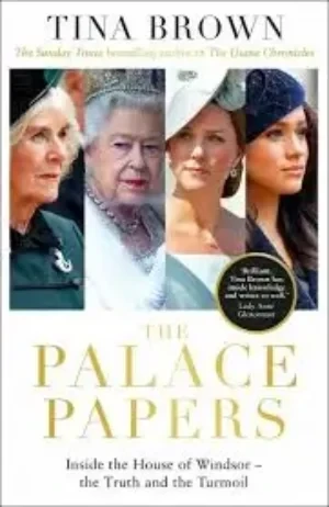 The Palace Papers: Inside The House Of Windsor