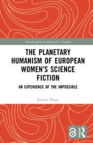 Eleanor Drage - The Planetary Humanism of European Women’s Science Fiction book cover