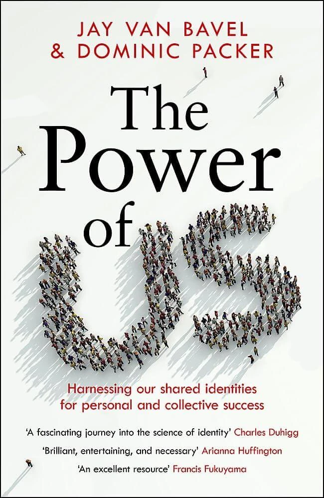 The Power Of Us: Harnessing Our Shared Identities To Improve Performance, Increase Cooperation, And Promote Social Harmony